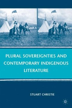 Plural Sovereignties and Contemporary Indigenous Literature - Christie, Stuart