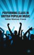 Performing Class in British Popular... - Bild 1