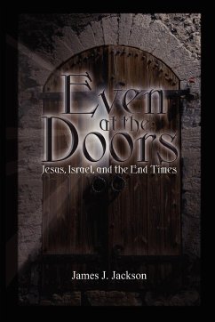 Even at the Doors (Jesus, Israel, and the End Times) - Jackson, James