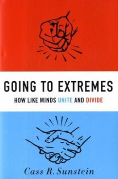 Going to Extremes - Sunstein, Cass R.