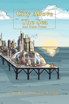 City Above the Sea and Other Poems - Saft, Stephen Alan