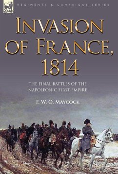 Invasion of France, 1814 - Maycock, F. W. O.