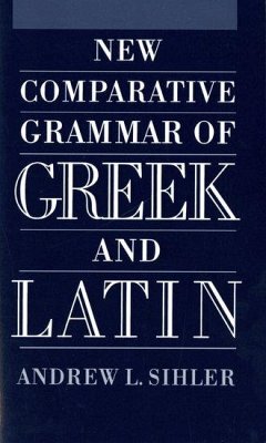 New Comparative Grammar of Greek and Latin - Sihler, Andrew L
