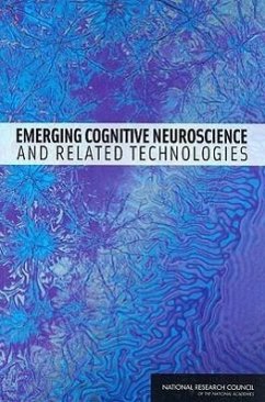 Emerging Cognitive Neuroscience and Related Technologies - National Research Council; Division on Behavioral and Social Sciences and Education; Board on Behavioral Cognitive and Sensory Sciences; Division on Engineering and Physical Sciences; Standing Committee for Technology Insight--Gauge Evaluate and Review; Committee on Military and Intelligence Methodology for Emergent Neurophysiological and Cognitive/Neural Science Research in the Next Two Decades