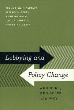 Lobbying and Policy Change - Baumgartner, Frank R; Berry, Jeffrey M; Hojnacki, Marie; Kimball, David C; Leech, Beth L