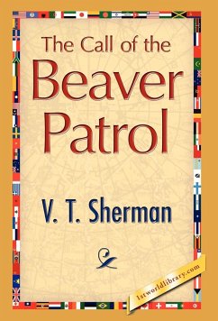 The Call of the Beaver Patrol - Sherman, V. T.