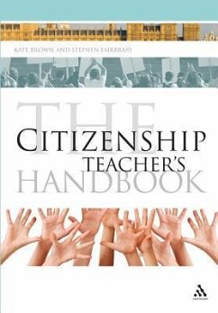 The Citizenship Teacher's Handbook - Brown, Kate; Fairbrass, Stephen