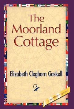 The Moorland Cottage - Gaskell, Elizabeth Cleghorn
