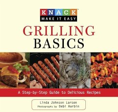 Grilling Basics: A Step-By-Step Guide to Delicious Recipes - Larsen, Linda