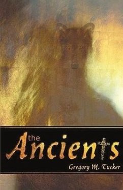 The Ancients - Tucker, Gregory M.