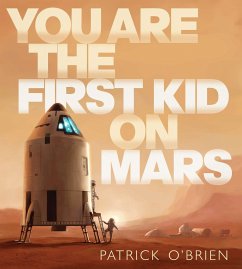 You Are the First Kid on Mars - O'Brien, Patrick