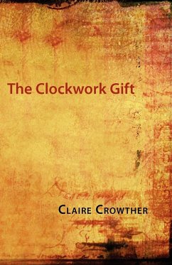 The Clockwork Gift - Crowther, Claire