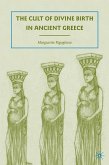 The Cult of Divine Birth in Ancient Greece