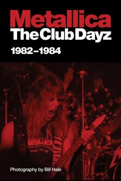 Metallica: Club Dayz 1982 - 1984 - Hale, Bill