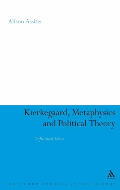 Kierkegaard, Metaphysics and Political Theory - Assiter, Alison Kierkegaard, Metaphysics and Political Theory - Assiter, Alison
