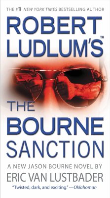 Robert Ludlum's (Tm) the Bourne Sanction - Ludlum, Robert; Lustbader, Eric Van