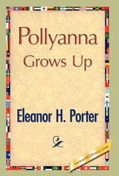 Pollyanna Grows Up - Porter, Eleanor H