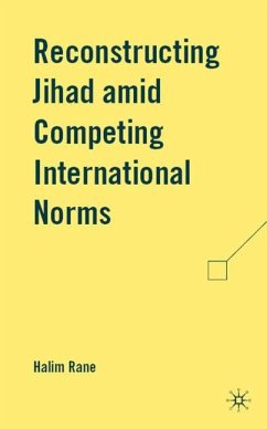 Reconstructing Jihad amid Competing International Norms - Rane, H.