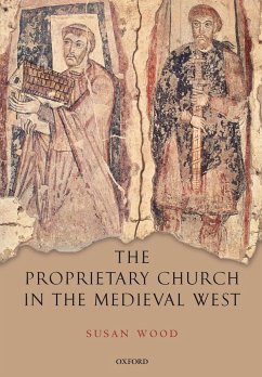 The Proprietary Church in the Medieval West - Wood, Susan