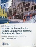 Incremental Protection for Existing Commercial Buildings from Terrorist Attack: Providng Protection to People and Buildings