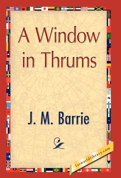 A Window in Thrums - Barrie, James Matthew