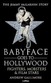 Babyface Goes to Hollywood: Fighters, Mobsters & Film Stars. the Jimmy McLarnin Story