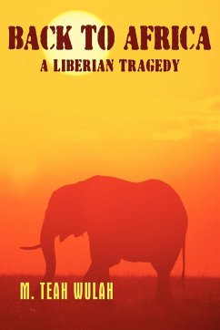 Back to Africa - A Liberian Tragedy - Wulah, M. Teah