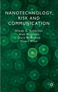 Nanotechnology, Risk and Communication - Anderson, A.;Petersen, A.;Wilkinson, C.