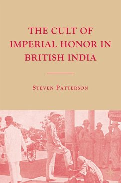 The Cult of Imperial Honor in British India - Patterson, S.