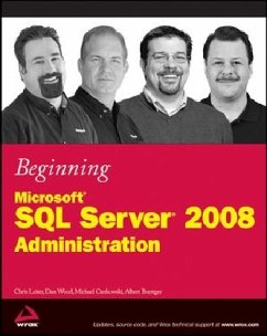 Beginning Microsoft SQL Server 2008 Administration - Leiter, Chris; Wood, Dan; Cierkowski, Michael; Boettger, Albert