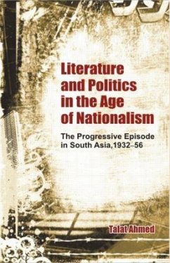 Literature and Politics in the Age of Nationalism - Ahmed, Talat