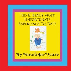 Ted E. Bear S Most Unfortunate Experience to Date - Dyan, Penelope