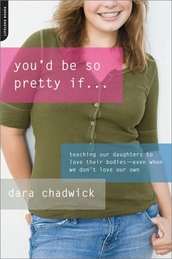 You'd Be So Pretty If . . . - Chadwick, Dara