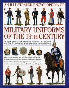 Illustrated Encyclopedia of Military Uniforms of the 19th Century - Smith, Kiley & Black