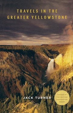 Travels in the Greater Yellowstone - Turner, Jack