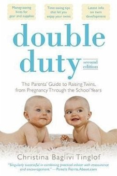 Double Duty: The Parents' Guide to Raising Twins, from Pregnancy Through the School Years (2nd Edition) - Tinglof, Christina Baglivi