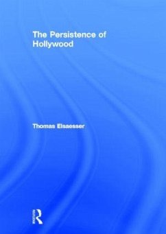 The Persistence of Hollywood - Elsaesser, Thomas