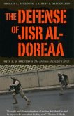 The Defense of Jisr Al-Doreaa: With E. D. Swinton's the Defence of Duffer's Drift