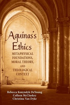Aquinas's Ethics - Deyoung, Rebecca Konyndyk; McCluskey, Colleen; Dyke, Christina van
