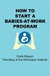 How to Start a Babies-At-Work Program - Bild 1