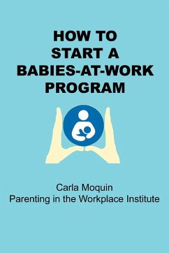 How to Start a Babies-At-Work Program - Moquin, Carla