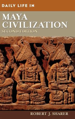 Daily Life in Maya Civilization - Sharer, Robert