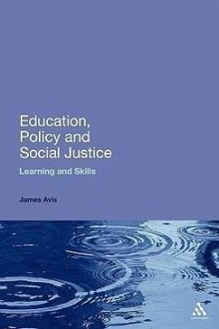 Education, Policy and Social Justice: Learning and Skills - Avis, James