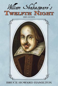 William Shakespeare's Twelfth Night [Re-Done] - Hamilton, Bruce Howard