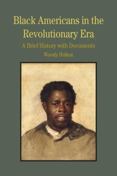 Black Americans in the Revolutionary Era - Holton, Woody