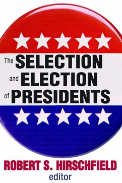 The Selection and Election of Presidents - Hirschfield, Robert S