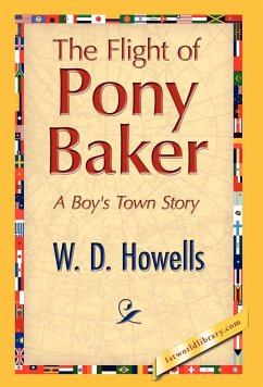 The Flight of Pony Baker - Howells, W. D.