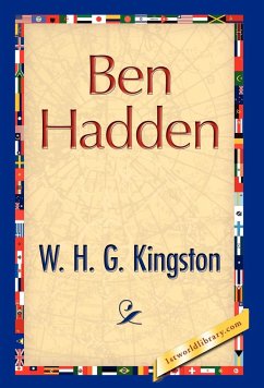 Ben Hadden - Kingston, William H. G.; Kingston, W. H. G.