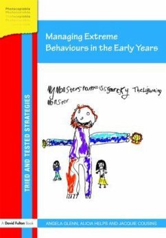 Managing Extreme Behaviours in the Early Years - Glenn, Angela; Helps, Alicia; Cousins, Jacquie