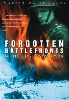 Forgotten Battlefronts of the First World War - Evans, Martin Marix